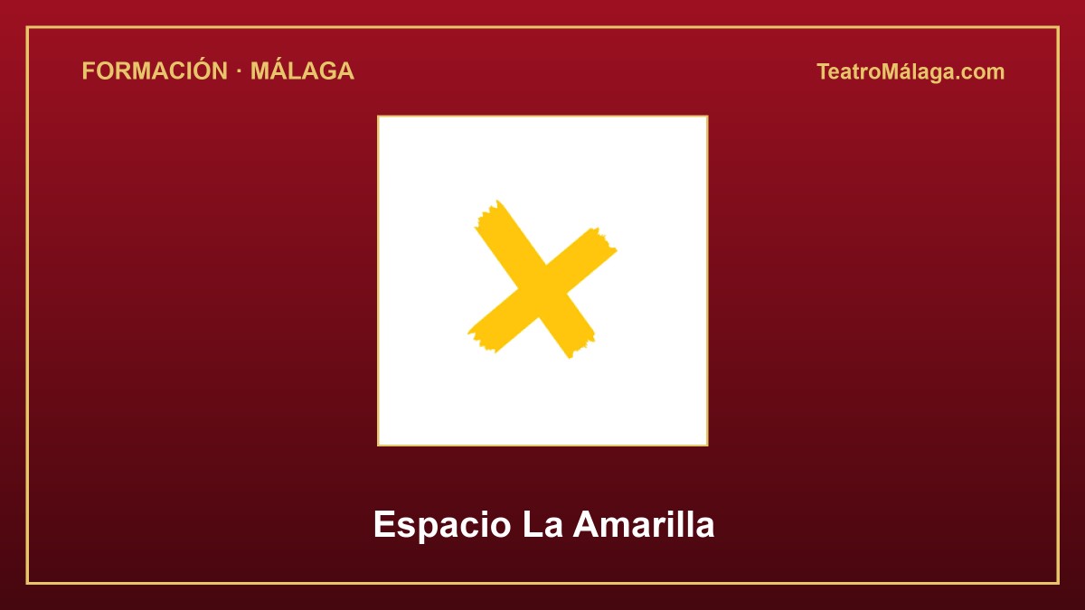 Espacio La Amarilla — formación teatral en Málaga