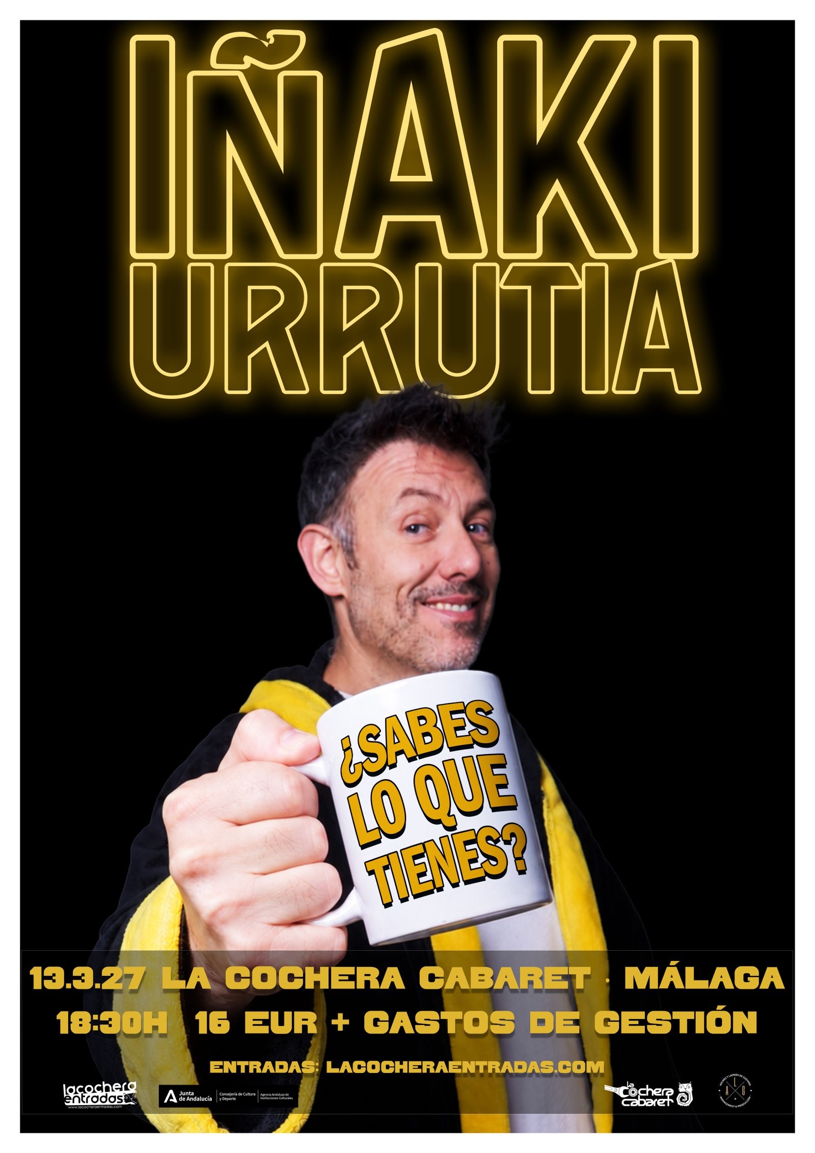 Cartel de IÑAKI URRUTIA ¿SABES LO QUE TIENES? — La Cochera Cabaret, Málaga